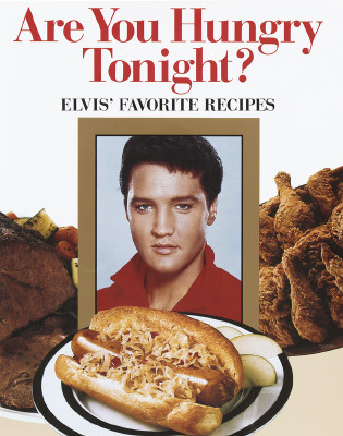 Are You Hungry Tonight?: Elvis' Favorite Recipes By Brenda Butler Cover Image
