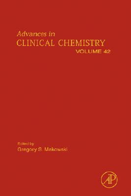 Advances in Clinical Chemistry: Volume 42 By Gregory S. Makowski (Editor) Cover Image