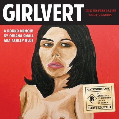 Girlvert: A Porno Memoir (Anniversary Edition) By Oriana Small, Oriana Small (Read by) Cover Image