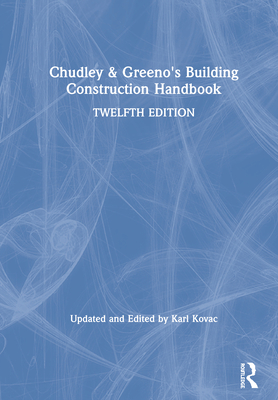 Chudley and Greeno's Building Construction Handbook By Roy Chudley, Roger Greeno, Karl Kovac Cover Image