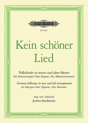 Kein Schöner Lied: German Folksongs in New and Old Arrangements for Three-Part Choir (Sab) (Edition Peters) By Jochen Stankewitz (Editor) Cover Image