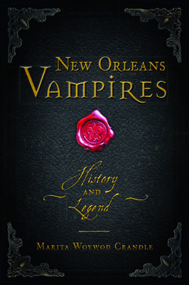 New Orleans Vampires: History and Legend (Haunted America) By Marita Woywod Crandle Cover Image