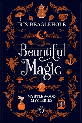 Bountiful Magic: Myrtlewood Mysteries Book 6 Cover Image