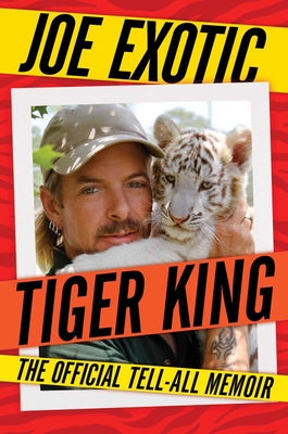 Tiger King: The Official Tell-All Memoir Cover Image