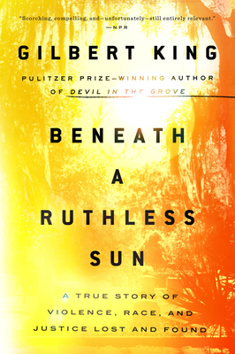 Beneath a Ruthless Sun: A True Story of Violence, Race, and Justice Lost and Found Cover Image