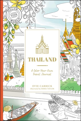 Thailand: A Color-Your-Own Travel Journal (Color Your World Travel Journal Series)