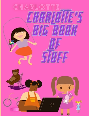 Charlotte's Big Book of Stuff (My Big Activity Book)