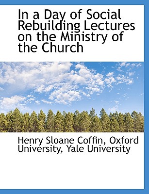 In a Day of Social Rebuilding Lectures on the Ministry of the Church Cover Image
