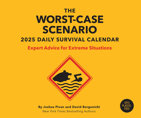 The Worst-Case Scenario Survival 2025 Daily Calendar: Expert Advice for Extreme Situations