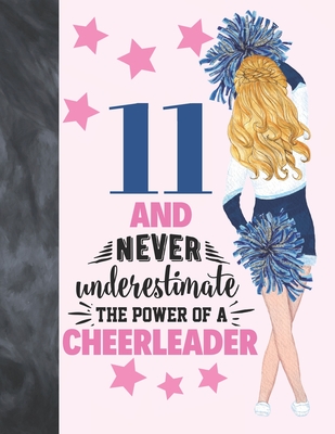 11 And Never Underestimate The Power Of A Cheerleader: Cheerleading Gift For Girls Age 11 Years Old - Art Sketchbook Sketchpad Activity Book For Kids