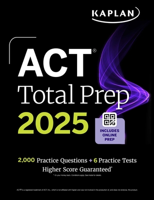 ACT Total Prep 2025: Includes 2,000+ Practice Questions + 6 Practice Tests (Kaplan Test Prep) Cover Image