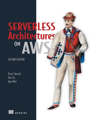 Serverless Architectures on AWS, Second Edition Cover Image