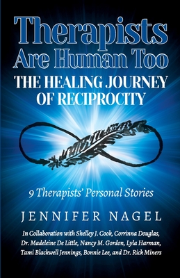 Therapists Are Human Too The Healing Journey of Reciprocity: 9 Therapists' Personal Stories of Healing and Growth Cover Image