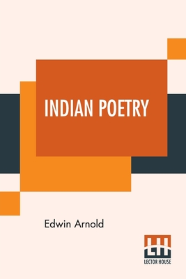 Indian Poetry: Containing 