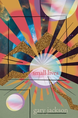 small lives: poems (Mary Burritt Christiansen Poetry Series) By Gary Jackson Cover Image