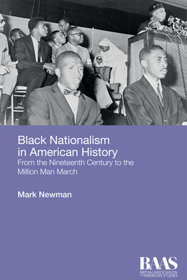Black Nationalism in American History: From the Nineteenth Century to the Million Man March (Critical Insights in American Studies)