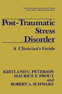Post-Traumatic Stress Disorder: A Clinician's Guide (Springer Stress and Coping)