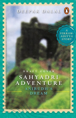Sahyadri Adventure: Anirudh's Dream By Deepak Dalal Cover Image