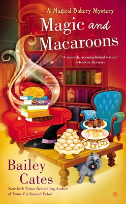 Magic and Macaroons (A Magical Bakery Mystery #5) By Bailey Cates Cover Image