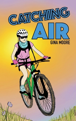 Catching Air By Gina Moore, Lauren Zurcher (Cover Design by) Cover Image