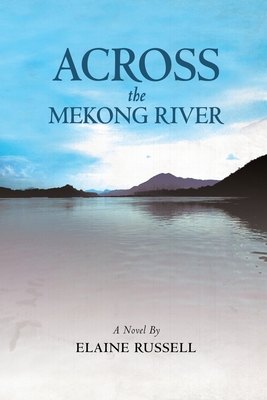 Across the Mekong River By Elaine Russell Cover Image
