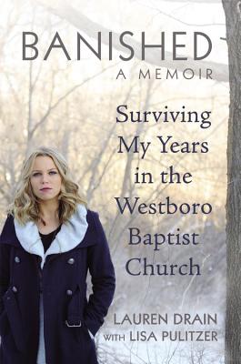 Banished: Surviving My Years in the Westboro Baptist Church By Lauren Drain, Lisa Pulitzer (With) Cover Image