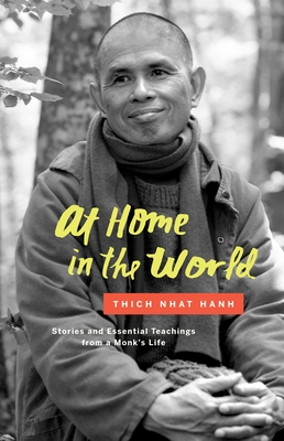At Home in the World: Stories and Essential Teachings from a Monk's Life By Thich Nhat Hanh, Jason DeAntonis (Illustrator) Cover Image