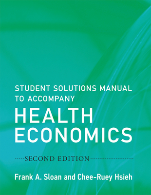 Student Solutions Manual to Accompany Health Economics, second edition