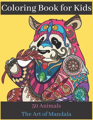 Coloring Book for Kids 50 Animals The Art of Mandala: Childrens Coloring  Book with Fun, Easy, and Relaxing Mandalas for Boys, Girls, and Beginners  (Co (Paperback) | Hooked