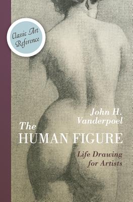 The Human Figure (Dover Anatomy for Artists) By John H. Vanderpoel Cover Image