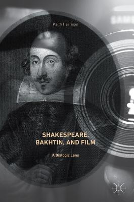 Shakespeare, Bakhtin, and Film: A Dialogic Lens Cover Image