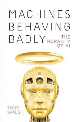 Machines Behaving Badly: The Morality of AI Cover Image