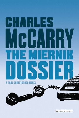 Miernik Dossier: The First Paul Christopher Novel By Charles McCarry Cover Image