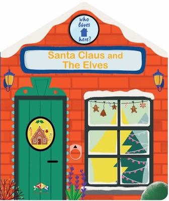 Santa Claus and the Elves (Who Lives Here?) Cover Image