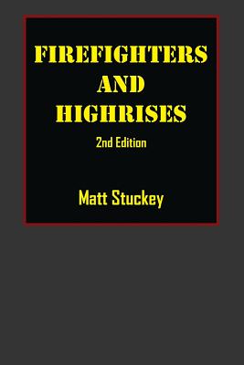 Firefighters and Highrises: 2nd Edition By Matt Stuckey Cover Image