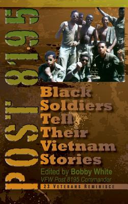 Post 8195: Black Soldiers Tell Their Vietnam Stories By Bobby White (Editor) Cover Image