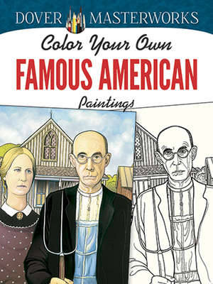 Color Your Own Famous American Paintings (Adult Coloring Books: Art &  Design)