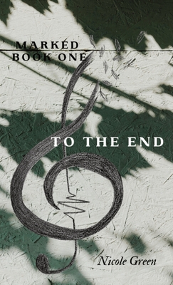 To The End: Marked Series: Book One