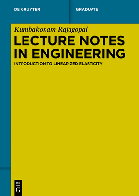Lecture Notes in Engineering: Introduction to Linearized Elasticity (de Gruyter Textbook) Cover Image