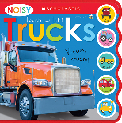 Noisy Touch and Lift Trucks: Scholastic Early Learners (Sound Book) By Scholastic Cover Image