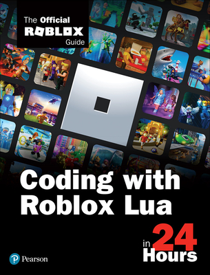 Coding with Roblox Lua in 24 Hours: The Official Roblox Guide (Sams Teach Yourself) Cover Image