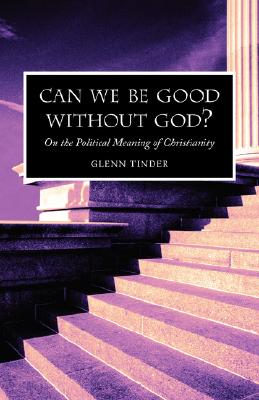 Can we be Good without God? On the Political Meaning of Christianity Cover Image