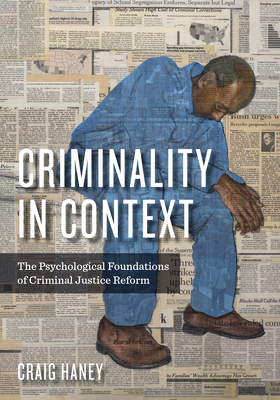 Criminality in Context: The Psychological Foundations of Criminal Justice Reform (Psychology)