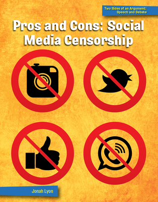 Pros and Cons: Social Media Censorship By Jonah Lyon Cover Image