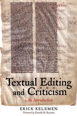 Textual Editing and Criticism: An Introduction By Erick Kelemen, Donald H. Reiman (Foreword by) Cover Image