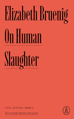 On Human Slaughter: Evil, Justice, Mercy (Atlantic Editions)