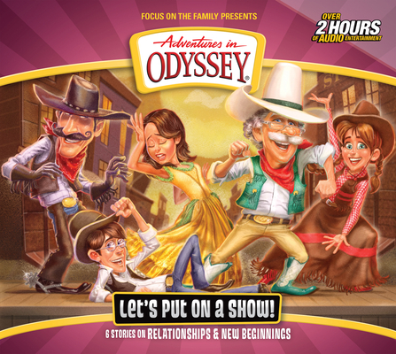 Let's Put on a Show! (Adventures in Odyssey #62) By Focus on the Family Cover Image