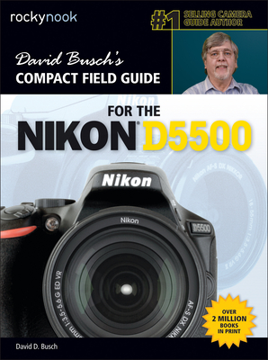 David Busch's Compact Field Guide for the Nikon D5500 Cover Image