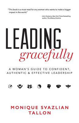 Leading Gracefully: A Woman's Guide to Confident, Authentic & Effective Leadership Cover Image