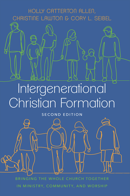 Intergenerational Christian Formation: Bringing the Whole Church Together in Ministry, Community, and Worship Cover Image